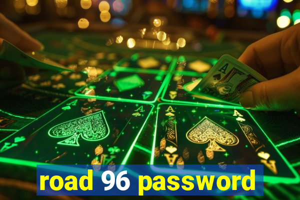 road 96 password